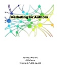 Cover: Marketing for Authors - Crossroads Publishing, LLC