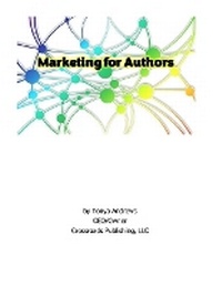 Enlarge image Cover: Marketing for Authors - Crossroads Publishing, LLC