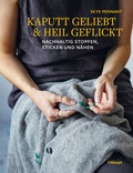 Cover: Kaputt geliebt und heil geflickt - Haupt Verlag