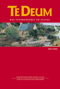 Abbildung von: Te Deum 07/2025 - Katholisches Bibelwerk