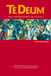 Abbildung von: Te Deum 09/2025 - Katholisches Bibelwerk