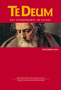 Abbildung von: Te Deum 12/2025 - Katholisches Bibelwerk
