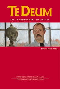 Abbildung von: Te Deum 11/2025 - Katholisches Bibelwerk