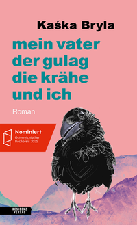 Abbildung von: Mein Vater, der Gulag, die Krähe und ich - Residenz