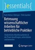 Cover: Betreuung wissenschaftlicher Arbeiten f&uuml;r betriebliche Praktiker - Springer Gabler
