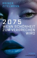 Cover: 2075 Wenn Sch&ouml;nheit zum Verbrechen wird - LangenM&uuml;ller
