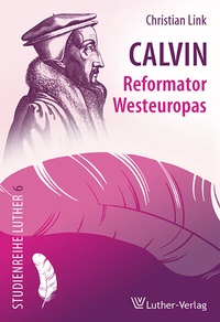 Enlarge image Cover: Calvin - Reformator Westeuropas - Luther-Verlag