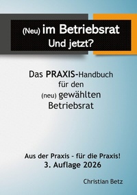 Abbildung von: (Neu) im Betriebsrat - und jetzt? - BoD - Books on Demand