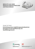 Cover: Entwicklung eines empfehlungssystembasierten Konzepts f&uuml;r die Qualifizierung von Qualit&auml;tsingenieuren - Fraunhofer Verlag