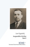Cover: Lew Vygotskij. Ausgew&auml;hlte Schriften - Lehmanns Media