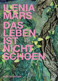 Abbildung von: Ilenia Mars - Das Leben ist nicht schoen - public united