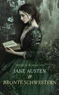 Cover: S&auml;mtliche Romane von Jane Austen & Bront&euml;-Schwestern - e-artnow