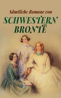 Cover: S&auml;mtliche Romane von Schwestern Bront&euml; - e-artnow