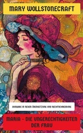 Cover: Maria - Die Ungerechtigkeiten der Frau - Neu &uuml;bersetzt Verlag