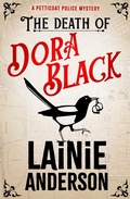 Cover: The Death of Dora Black: A Petticoat Police Mystery - Hachette Australia