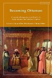 Abbildung von: Becoming Ottoman - I. B. Tauris & Company