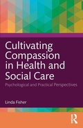 Cover: Cultivating Compassion in Health and Social Care - Routledge