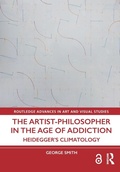 Cover: The Artist-Philosopher in the Age of Addiction - Routledge