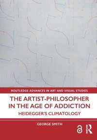 Enlarge image Cover: The Artist-Philosopher in the Age of Addiction - Routledge