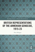 Cover: British Representations of the Armenian Genocide, 1915-23 - Routledge
