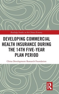 Enlarge image Cover: Developing Commercial Health Insurance During the 14th Five-Year Plan Period - Routledge