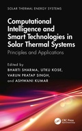 Cover: Computational Intelligence, and Smart Technologies in Solar Thermal Systems - CRC Press