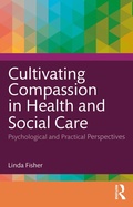 Cover: Cultivating Compassion in Health and Social Care - Routledge