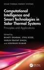 Cover: Computational Intelligence, and Smart Technologies in Solar Thermal Systems - CRC Press
