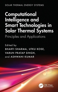 Enlarge image Cover: Computational Intelligence, and Smart Technologies in Solar Thermal Systems - CRC Press