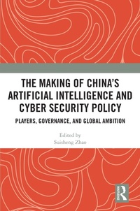Abbildung von: The Making of China's Artificial Intelligence and Cyber Security Policy - Routledge
