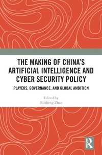 Enlarge image Cover: The Making of China's Artificial Intelligence and Cyber Security Policy - Routledge
