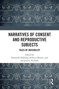 Abbildung von: Narratives of Consent and Reproductive Subjects - Routledge
