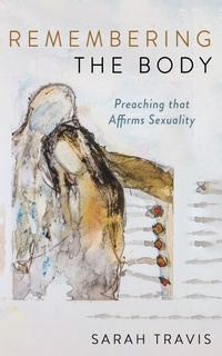 Enlarge image Cover: Remembering the Body - Wipf and Stock Publishers