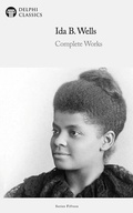 Bild: Delphi Complete Works of Ida B. Wells Illustrated - Delphi Publishing Ltd