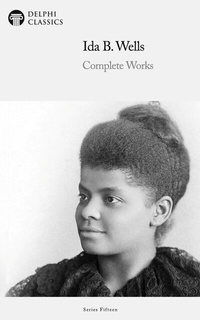 Bild: Delphi Complete Works of Ida B. Wells Illustrated - Delphi Publishing Ltd