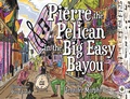 Cover: Pierre the Pelican in the Big Easy Bayou - Olympia Publishers