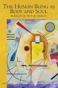 Enlarge image Cover: The Human Being as Body and Soul in relation to the Cosmos - Rudolf Steiner Press