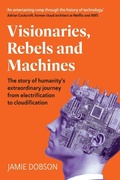 Cover: Visionaries, Rebels and Machines - Right Book Press