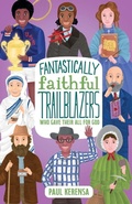 Cover: Fantastically Faithful Trailblazers Who Gave Their All for God - Starshine Books