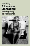 Cover: A Lens on Liberation - Lawrence & Wishart Ltd