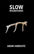Cover: Slow Migrations - Indigo Dreams Publishing