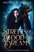 Cover: Streets of Blood and Dreams (Vampire Assassin Chronicles, #4) - Hidden Lake Publishing LLC