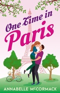 Cover: One Time in Paris (Wanderlust Contemporary Romance, #3) - Annabelle McCormack
