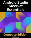 Cover: Android Studio Meerkat Essentials - Compose Edition - Payload Media, Inc.