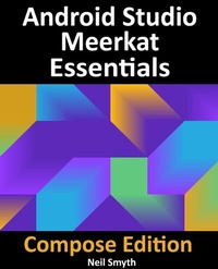 Abbildung von: Android Studio Meerkat Essentials - Compose Edition - Payload Media, Inc.