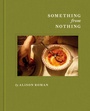 Cover: Something from Nothing: A Cookbook - Clarkson Potter