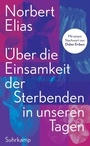 Cover: &Uuml;ber die Einsamkeit der Sterbenden in unseren Tagen - Suhrkamp