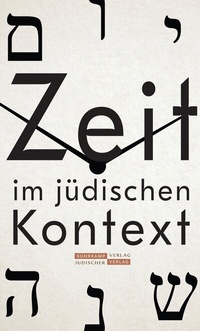 Abbildung von: Zeit im jüdischen Kontext - Jüdischer Verlag im Suhrkamp Verlag