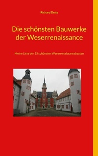Abbildung von: Die schönsten Bauwerke der Weserrenaissance - BoD - Books on Demand