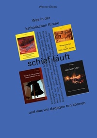 Abbildung von: Was in der katholischen Kirche schief läuft - BoD - Books on Demand